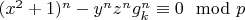 $(x^2+1)^n-y^n z^n g_k^n \equiv 0 \mod p$