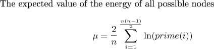The expected value of the energy of all possible nodes$$\mu = \frac{2}{n}\sum_{i=1}^{\frac{n(n-1)} 2} \ln(prime(i)) $