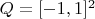 $Q = [-1,1]^2$