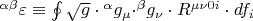 ${}^{\alpha \beta }\varepsilon  \equiv \oint {\sqrt g  \cdot {}^\alpha g_\mu   \cdot } {}^\beta g_\nu   \cdot R^{\mu \nu 0i}  \cdot df_i $