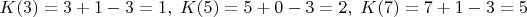 $K(3)=3+1-3=1,\;K(5)=5+0-3=2,\;K(7)=7+1-3=5$