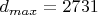 $d_{max}=2731$