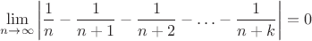 $$\lim_{n\to \infty} \left\lvert\frac{1}{n}-\frac{1}{n+1}-\frac{1}{n+2}-\ldots-\frac{1}{n+k}\right\rvert=0$$