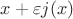 $x+\varepsilon j(x)$ $x+\varepsilon j(x)$