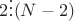$2\vdots (N-2)$