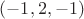 $(-1,2,-1)$ $(-1,2,-1)$