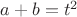 $a+b=t^2$