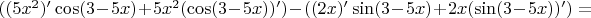 $((5x^{2})' \cos(3-5x) + 5x^{2} (\cos(3-5x))') - ((2x)' \sin(3-5x) + 2x (\sin(3-5x))') = $