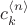 $c_k^{\left<n\right>}$