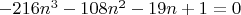 $-216n^3-108n^2-19n+1=0$