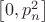 $
\left[ {0,p_n^2 } \right]
$