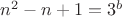 $n^2-n+1=3^b$