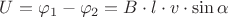 ${U} = {\varphi_1 - \varphi_2} = {B}\cdot{l}\cdot{v}\cdot{\sin \alpha}$