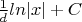 $\frac {1} {d} ln|x| +C$