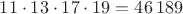 $11\cdot13\cdot17\cdot19=46\,189$