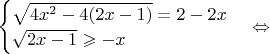 $\begin{cases}
\sqrt{4x^2-4(2x-1)}=2-2x\\
\sqrt{2x-1}\geqslant -x
\end{cases} \Leftrightarrow$