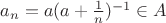 $a_n=a(a+\frac 1 n)^{-1} \in A$