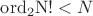 ${\rm ord_2 N!}<N$