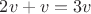 $2v+v=3v$