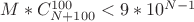 $M*C_{N+100}^{100}<9*10^{N-1}$