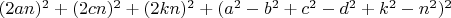 $(2an)^2+(2cn)^2+(2kn)^2+(a^2-b^2+c^2-d^2+k^2-n^2 )^2$