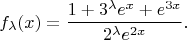 $$f_\lambda(x)=\frac{1+3^\lambda e^x+e^{3x}}{2^\lambda e^{2x}}.$$