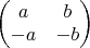 $\begin{pmatrix}a&b\\-a& -b\end{pmatrix}$