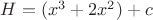$H=(x^3+2x^2)+c$