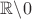$\mathbb{R}\backslash 0$