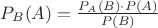 $P_B(A)=\frac{P_A(B)\cdot P(A)}{P(B)}$