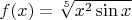 $f(x)=\sqrt[5]{x^2 \sin x}$