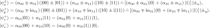 $$
\begin{aligned}
|\psi_x^{\pm}\rangle &= \left(\alpha_{00} \pm \alpha_{01}\right) \left(|00\rangle \pm |01\rangle\right) + \left(\alpha_{10} \pm \alpha_{11}\right) \left(|10\rangle \pm |11\rangle\right) \hat{=} \left[(\alpha_{00} \pm \alpha_{01})|0\rangle + \left(\alpha_{10} \pm \alpha_{11}\right)|1\rangle \right] |\pm_x\rangle,\\
|\psi_y^{+}\rangle &= \left(\alpha_{00} \mp \mathrm{i}\alpha_{01}\right) \left(|00\rangle \pm \mathrm{i} |01\rangle\right) + \left(\alpha_{10} \mp \mathrm{i}\alpha_{11}\right) \left(|10\rangle \pm \mathrm{i} |11\rangle\right) \hat{=} \left[(\alpha_{00} \mp \mathrm{i}\alpha_{01})|0\rangle + \left(\alpha_{10} \mp \mathrm{i}\alpha_{11}\right)|1\rangle \right] |\pm_y\rangle.\\
|\psi_z^{+}\rangle &= \alpha_{01} |01\rangle + \alpha_{11}|11\rangle = \left(\alpha_{01} |0\rangle + \alpha_{11}|1\rangle\right)|1\rangle, \\
|\psi_z^{-}\rangle &= \alpha_{00} |00\rangle + \alpha_{10}|10\rangle = \left(\alpha_{00} |0\rangle + \alpha_{10}|1\rangle\right)|0\rangle.
\end{aligned}$$