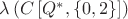 $\lambda \left( {C\left[ {{Q^*},\left\{ {0,2} \right\}} \right]} \right)$