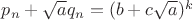 $p_n+\sqrt a q_n=(b+c\sqrt a )^k$
