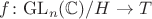$f\colon\mathrm{GL}_n(\mathbb C)/H\to T$