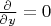 $\frac{\partial}{\partial y}=0$