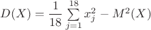 $D(X)=\dfrac{1}{18}\sum\limits_{j=1}^{18}x_j^2 - M^2(X)$