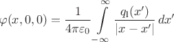 $$\varphi(x, 0, 0)=\frac 1 {4\pi\varepsilon_0} \int\limits_{-\infty}^\infty \dfrac {q_\text{l}(x')} {|x - x'|}\, d\!\,x'$$
