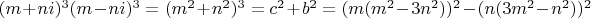 $(m+ni)^3(m-ni)^3=(m^2+n^2)^3=c^2+b^2=(m(m^2-3n^2))^2 - (n(3m^2-n^2))^2$