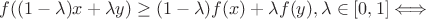 $f((1-\lambda) x+\lambda y) \ge (1-\lambda)f(x)+\lambda f(y), \lambda \in [0,1] \Longleftrightarrow$