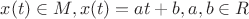 $x(t)\in M, x(t)=at+b, a,b\in R$