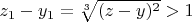 $z_1-y_1=\sqrt[3]{(z-y)^2}>1$