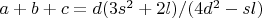 $a+b+c=d(3s^2+2l)/(4d^2-sl)$