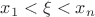 $x_1<\xi<x_n$