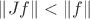 $\|Jf\| < \|f\|$