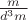 $\(\frac {m}{d^3 m}\)$