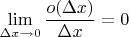 $\lim \limits_{\Delta x \to 0}\dfrac {o(\Delta x)}{\Delta x}=0$