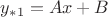 $y_{{*}1} = Ax + B$