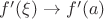 $f'(\xi)\to f'(a)$
