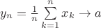 $y_n=\frac1n\sum\limits^n_{k=1}x_k\to a$